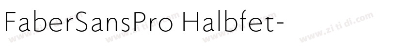 FaberSansPro Halbfet字体转换 FaberSansPro Halbfet字体转换